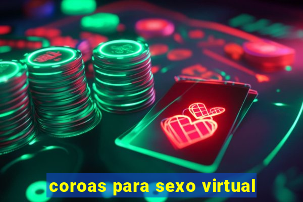 coroas para sexo virtual